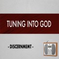 Tuning into God - Discernment