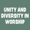 Unity and diversity in worship